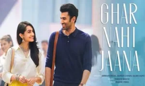 Ghar Nahi Jaana-lyrics-in-hindi